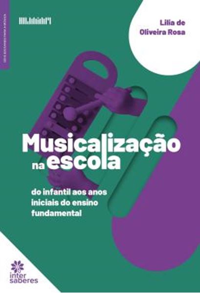 Picture of MUSICALIZACAO NA ESCOLA - DO INFANTIL AOS ANOS INICIAIS DO ENSINO FUNDAMENTAL