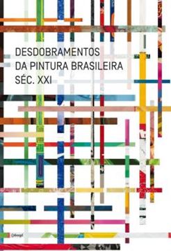 Imagem de DESDOBRAMENTOS DA PINTURA BRASILEIRA SEC. XXI