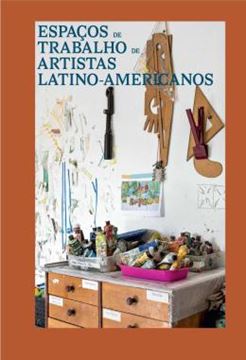 Imagem de ESPACOS DE TRABALHO DE ARTISTAS LATINO-AMERICANOS