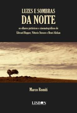 Imagem de LUZES E SOMBRAS DA NOITE - OS OLHARES PICTORICOS E CINEMATOGRAFICOS DE EDWARD HOPPER, VITTORIO STORARO E HENRI ALEKAN