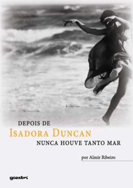 Picture of DEPOIS DE ISADORA DUNCAN NUNCA HOUVE TANTO MAR