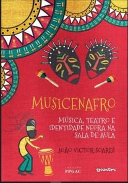 Imagem de MUSICENAFRO - MUSICA, TEATRO E IDENTIDADE NEGRA NA SALA DE AULA - VOLUME 1