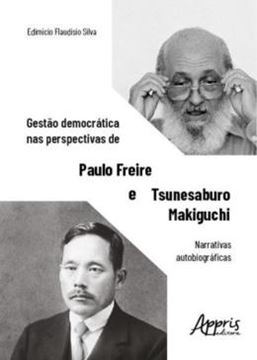 Imagem de GESTAO DEMOCRATICA NAS PERSPECTIVAS DE PAULO FREIRE E TSUNESABURO MAKIGUCHI