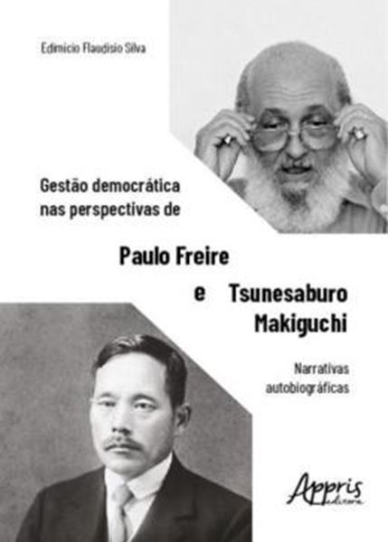 Picture of GESTAO DEMOCRATICA NAS PERSPECTIVAS DE PAULO FREIRE E TSUNESABURO MAKIGUCHI