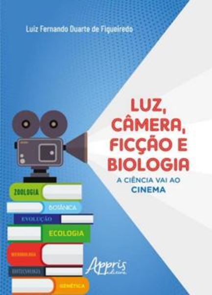 Picture of LUZ, CAMERA, FICCAO E BIOLOGIA