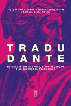 Imagem de TRADUDANTE - REFLEXOES SOBRE DANTE, A SUA RECEPCAO E AS TRADUCOES BRASILEIRAS