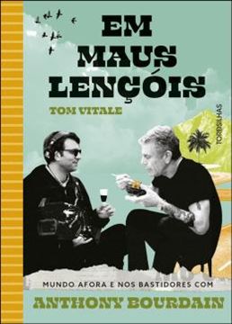 Imagem de EM MAUS LENÇÓIS - MUNDO AFORA E NOS BASTIDORES COM ANTHONY BOURDAIN