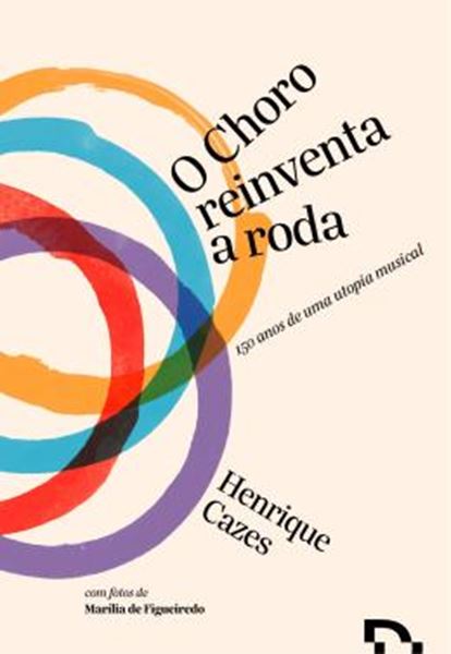 Picture of O CHORO REINVENTA A RODA - 150 ANOS DE UMA UTOPIA MUSICAL