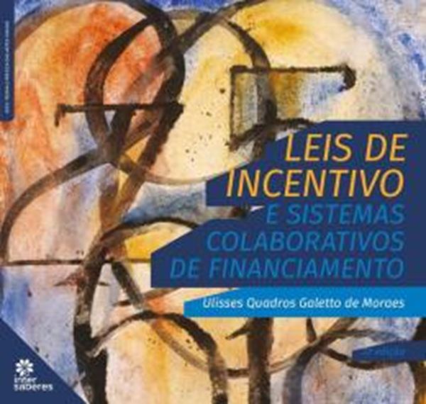 Picture of LEIS DE INCENTIVO E SISTEMAS COLABORATIVOS DE FINANCIAMENTO - 2ª ED