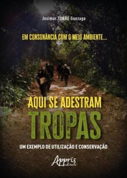 Imagem de EM CONSONANCIA COM O MEIO AMBIENTE... AQUI SE ADESTRAM TROPAS