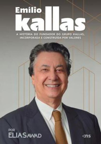 Picture of EMILIO KALLAS: A HISTORIA DO FUNDADOR DE UMA DAS MAIORES CONSTRUTORAS DO PAIS