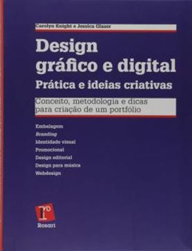 Imagem de DESIGN GRAFICO E DIGITAL - PRATICA E IDEIAS CRIATIVAS - CONCEITOS, METODOLOGIA E DICAS PARA CRIACAO DE UM PORTIFOLIO