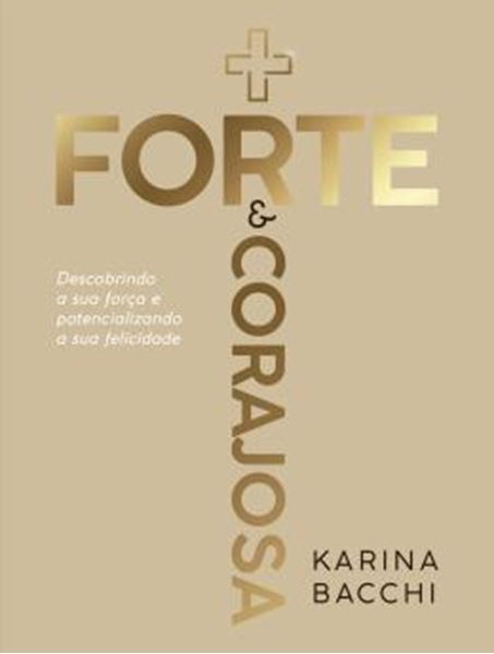 Picture of + FORTE E CORAJOSA - DESCOBRINDO A SUA FORCA E POTENCIALIZANDO A SUA FELICIDADE
