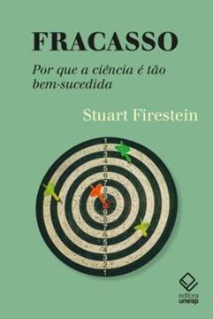 Imagem de FRACASSO - POR QUE A CIÊNCIA É TÃO BEM-SUCEDIDA