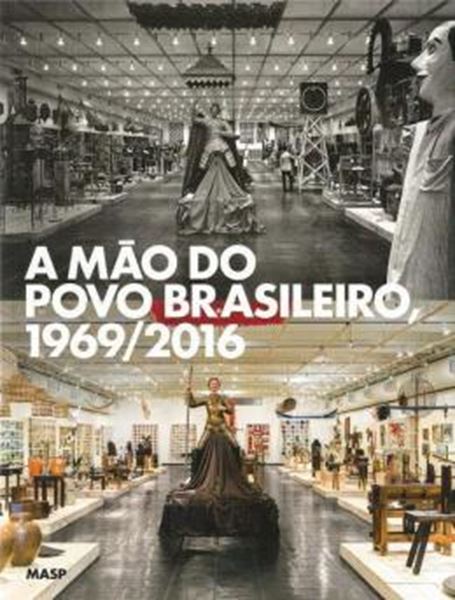 Picture of A MAO DO POVO BRASILEIRO, 1969/2016