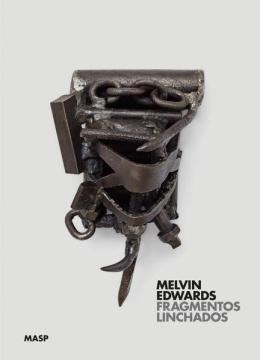 Imagem de MELVIN EDWARDS - FRAGMENTOS LINCHADOS
