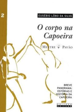 Imagem de O CORPO NA CAPOEIRA - VOL. II - 2ª ED