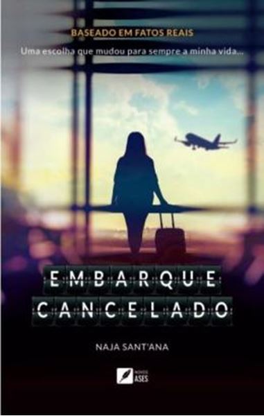 Picture of EMBARQUE CANCELADO - UMA ESCOLHA QUE MUDOU PARA SEMPRE A MINHA VIDA...