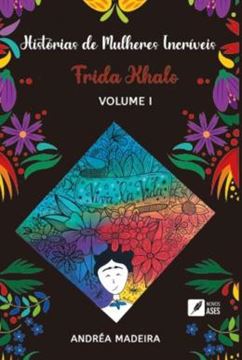 Imagem de HISTORIAS DE MULHERES INCRIVEIS - VOL. 1 - FRIDA KHALO