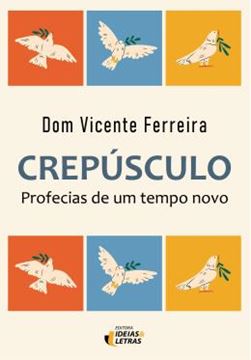 Imagem de CREPUSCULO - PROFECIAS DE UM TEMPO NOVO
