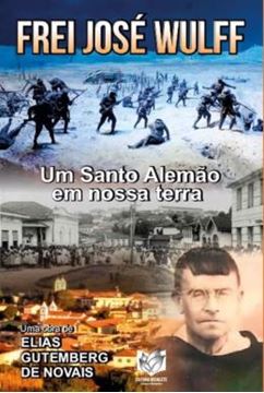 Imagem de FREI JOSE WULFF - UM SANTO ALEMAO EM NOSSA TERRA