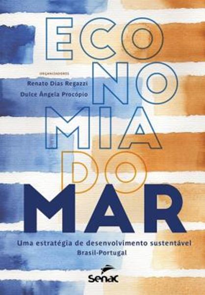 Picture of ECONOMIA DO MAR - UMA ESTRATÉGIA DE DESENVOLVIMENTO SUSTENTÁVEL BRASIL-PORTUGAL