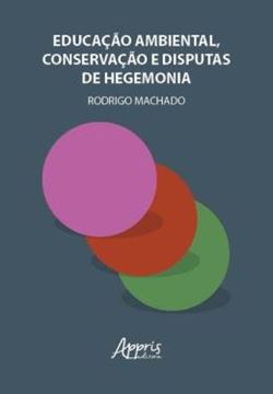 Imagem de EDUCACAO AMBIENTAL, CONSERVACAO E DISPUTAS DE HEGEMONIA