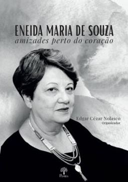 Imagem de ENEIDA MARIA DE SOUZA - AMIZADES PERTO DO CORAÇÃO
