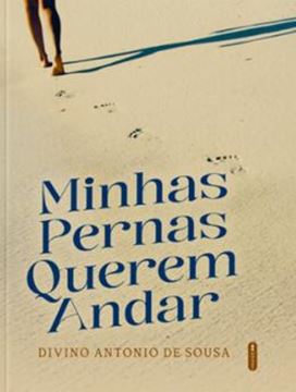 Imagem de MINHAS PERNAS QUEREM ANDAR