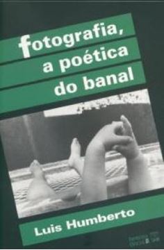 Imagem de FOTOGRAFIA, A POETICA DO BANAL