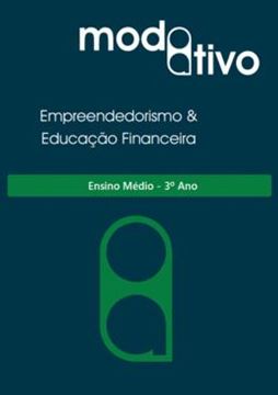 Imagem de MODO ATIVO - ENSINO DE EMPREENDEDORISMO E EDUCACAO FINANCEIRA - 3º ANO - ENSINO MEDIO