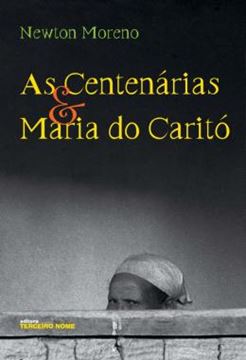Imagem de CENTENARIAS E MARIA DO CARITO, AS