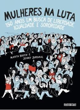 Imagem de MULHERES NA LUTA - 150 ANOS EM BUSCA DE LIBERDADE, IGUALDADE E SORORIDADE - 2ª ED.