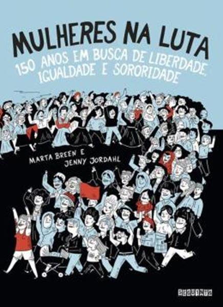 Picture of MULHERES NA LUTA - 150 ANOS EM BUSCA DE LIBERDADE, IGUALDADE E SORORIDADE - 2ª ED.
