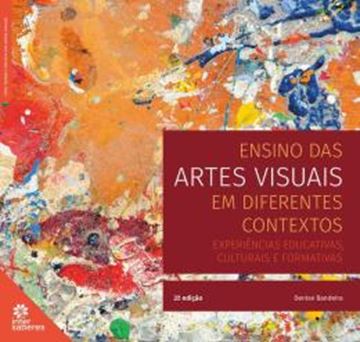 Imagem de ENSINO DAS ARTES VISUAIS EM DIFERENTES CONTEXTOS - 2ªED