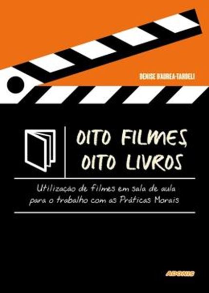 Picture of OITO FILMES, OITO LIVROS - UTILIZACAO DE FILME EM SALA DE AULA PARA O TRABALHO COM AS PRATICAS MORAIS