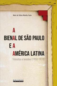 Imagem de A BIENAL DE SAO PAULO E A AMERICA LATINA