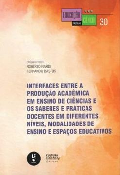 Imagem de INTERFACES ENTRE A PRODUCAO ACADEMICA EM ENSINO DE CIENCIAS E OS SABERES E PRATICAS DOCENTES