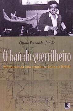 Imagem de BAU DO GUERRILHEIRO - MEMORIAS DA LUTA ARMADA URBANA NO BRA