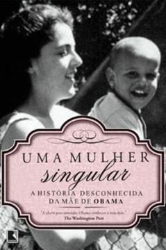 Imagem de MULHER SINGULAR, UMA - A HISTORIA DESCONHECIDA DA MAE DE BARACK OBAMA