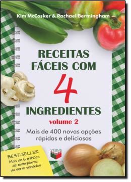 Imagem de RECEITAS FACEIS COM 4 INGREDIENTES - VOL. 2
