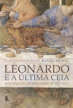 Imagem de LEONARDO E A ULTIMA CEIA: UMA BIOGRAFIA DA OBRA-PRIMA DE DA VINCI