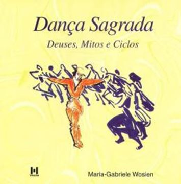Imagem de DANCA SAGRADA DEUSES,MITOS E CICLOS