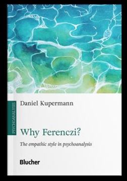 Imagem de WHY FERENCZY? - THE EMPATHIC STYLE IN PSYCHOANALYSIS