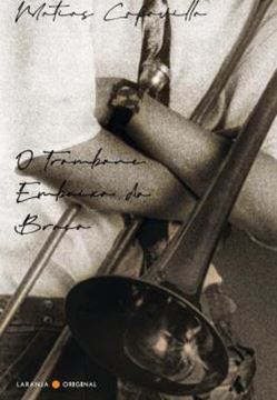 Imagem de O TROMBONE EMBAIXO DO BRACO
