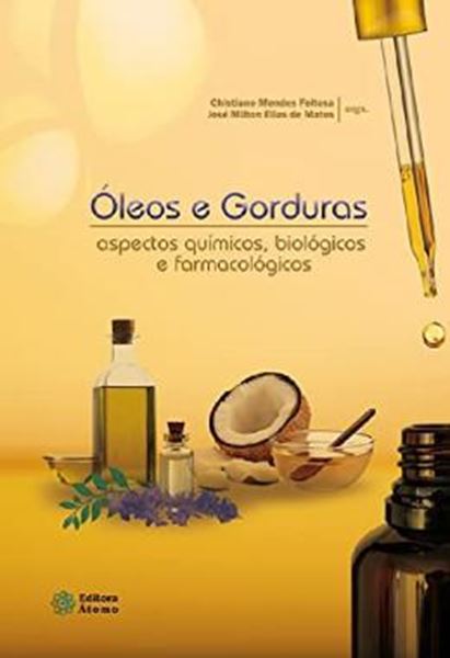 Picture of OLEOS E GORDURAS - ASPECTOS QUIMICOS, BIOLOGICOS E FARMACOLOGICOS