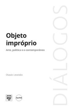 Imagem de OBJETO IMPROPRIO - ARTE, POLITICA E O CONTEMPORANEO