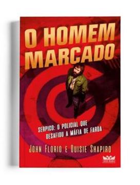 Imagem de O HOMEM MARCADO - SERPICO: O POLICIAL QUE DESAFIOU A MAFIA DE FARDA