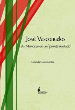 Imagem de JOSE VASCONCELOS - AS MEMORIAS DE UM "PROFETA REJEITADO"