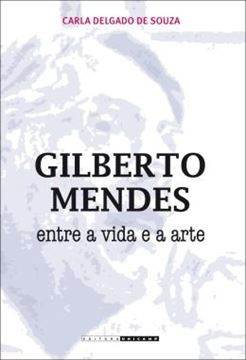 Imagem de GILBERTO MENDES - ENTRE A VIDA E A ARTE
